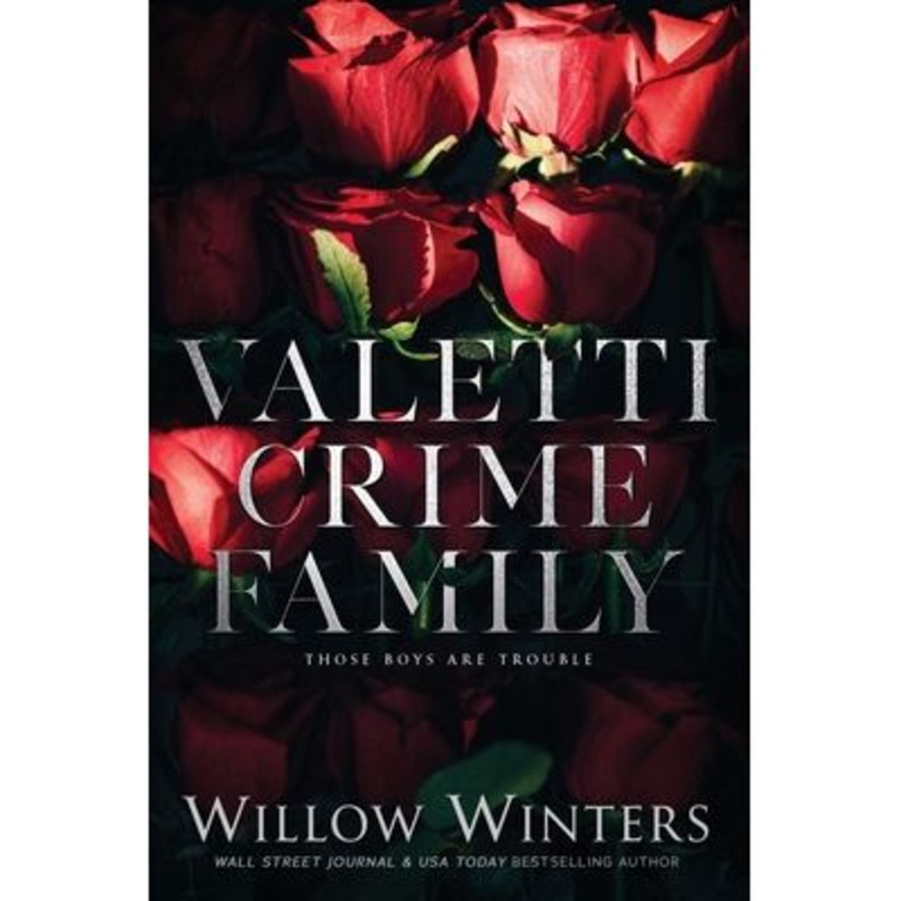 Valetti Crime Family: Those Boys Are Trouble -- Willow Winters